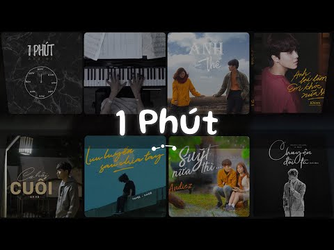1 Phút, Anh Chẳng Thể, 3107 2, Anh Lại Làm Em Khóc Nữa Rồi - Nhạc Việt Chill Tâm Trạng Buồn