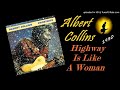 Albert Collins - Highway Is Like A Woman (Kostas A~171)