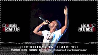 Christopher Martin - Just Like You [Intransit Riddim] Aug 2013
