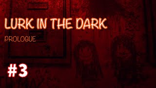 #3【ホラー】思ってたよりちっちゃい子でした【Lurk in the Dark：Prologue】