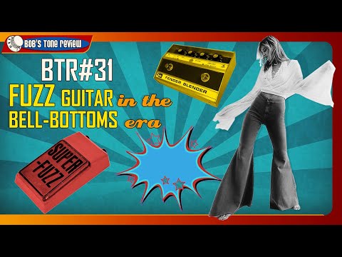 BTR#31 Fuzz Guitar in the Bell-Bottoms Era