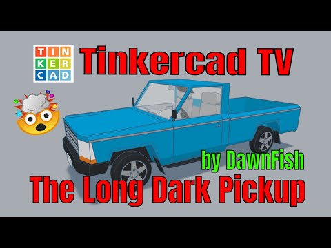 The Long Dark Pickup Truck in Tinkercad by DawnFish | Tinkercad TV
