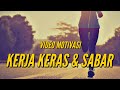 VIDEO MOTIVASI 5 MENIT Inspirasi Sukses Muda KERJA KERAS SABAR