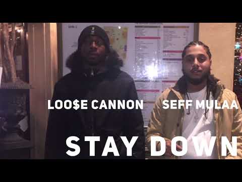 Loo$e cannon ft. Seff Mulaa - Stay Down