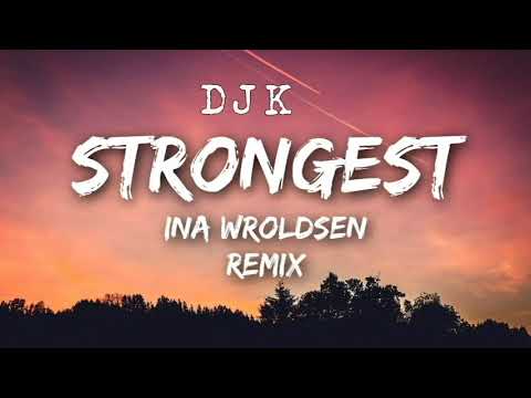 Ina Wroldsen - Strongest - DJK Remix
