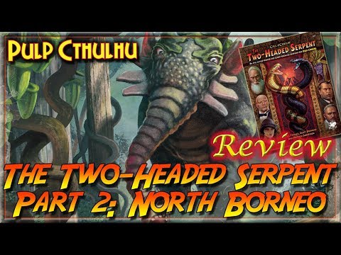 Two Headed Serpent: Part 2 - North Borneo