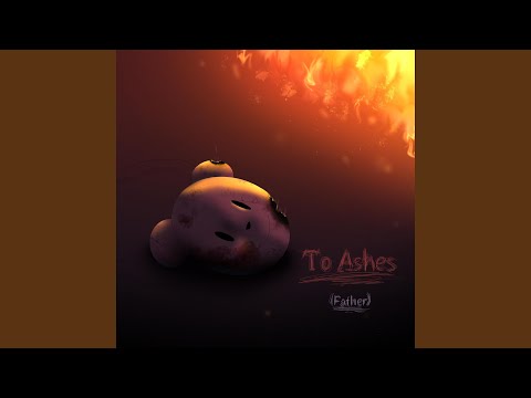 To Ashes Father - Serenyx