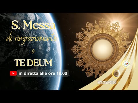 Santa Messa di ringraziamento e recita del Te Deum