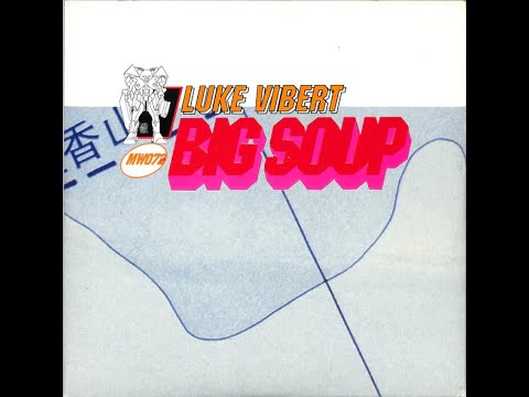 Luke Vibert - Big Soup (Vinyl) | Full Album