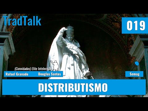 TradTalk Podcast #019 - Distributismo ft. Distributista Cristão