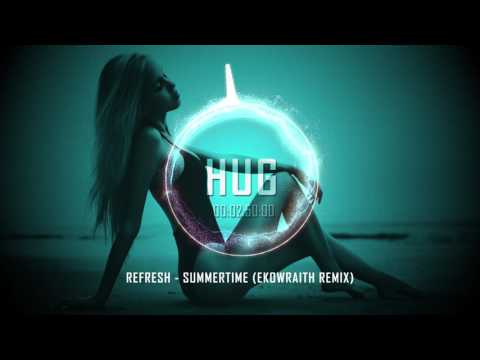 Refresh - Summertime (Ekowraith Remix)