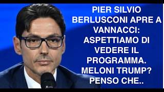 PIER SILVIO BERLUSCONI APRE A VANNACCI: ASPETTIAMO DI VEDERE IL PROGRAMMA. MELONI TRUMP? PENSO CHE..