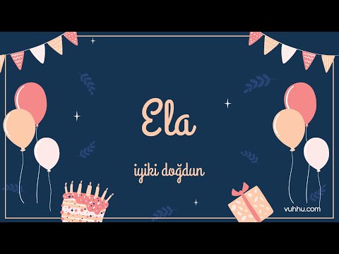 İyi ki Doğdun Ela(Kişiye Özel Pop Doğum Günü Şarkısı) Vuhhu
