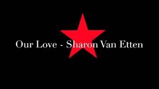 Our Love - Sharon Van Etten