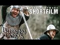 Burning Lands - Fantasy Short Film [4K]