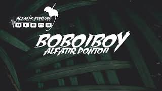 Download lagu DJ BOBOIBOY FULL BASS 2022 ALFATIR PONTOH mp3