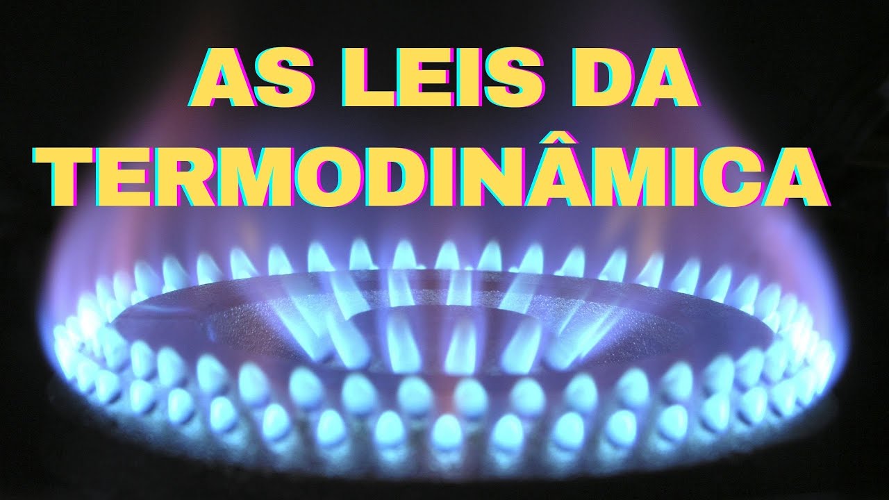 Quais são as LEIS da TERMODINÂMICA?