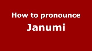 How to pronounce Janumi