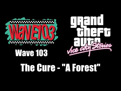 GTA: Vice City Stories - Wave 103 | The Cure - "A Forest"