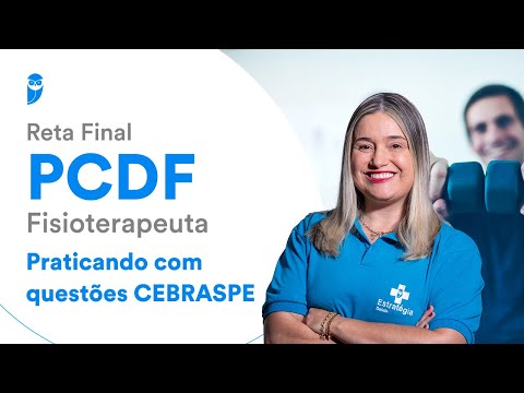 Reta Final PCDF - Fisioterapeuta - Praticando com questões CEBRASPE - Prof. Mara Ribeiro