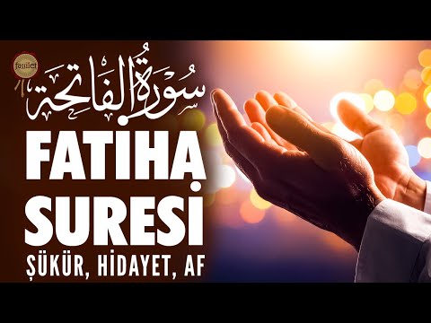 Fatiha Suresi | Huzur Dolu Okuyuş Dinle