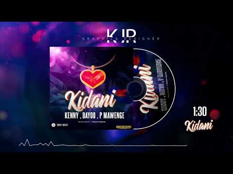 Kenny ft Dayoo & P mawenge. kidani
