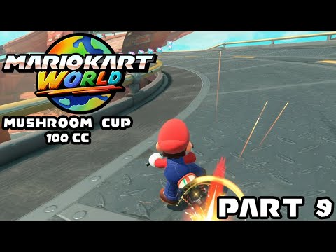 Mario Kart World - Part 9 - Grand Prix - Mushroom Cup 100cc