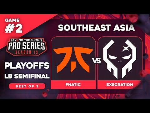 Fnatic vs Execration Game 2 - BTS Pro Series 13 SEA: LB Semis w/ T-Panda & hairy_freak