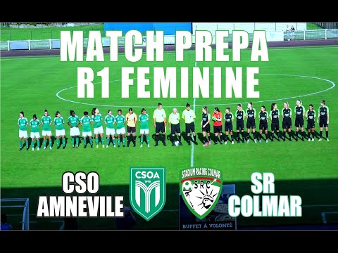 RÉSUMÉ MATCH PRÉPA R1FEMININ  CSO AMNEVILLE - SR COLMAR 2-1