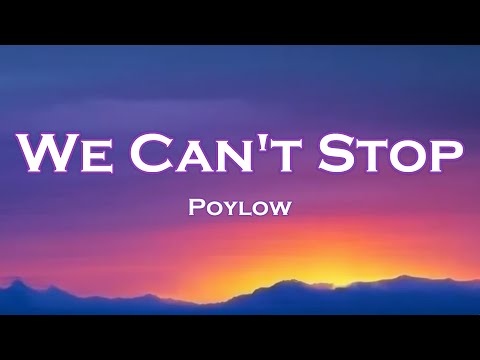 Poylow - We Can't Stop (Lyrics) feat. Rich Fayden, Stayer