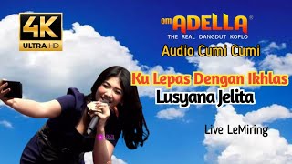 Download lagu SEDIH_KU LEPAS DENGAN IKHLAS_LUSYANA JELITA_OM ADELLA LIVE LEMIRING 2023 mp3 Download lagu SEDIH_KU LEPAS DENGAN IKHLAS_LUSYANA JELITA_OM ADELLA LIVE LEMIRING 2023 mp3