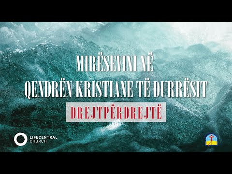 Shërbesa e së Dielës - DREJTPËRDREJTË | Qendra Kristiane e Durrësit - QKD