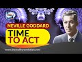Neville Goddard Time To Act