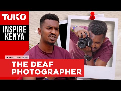The deaf photographer proving nothing in this world is impossible | Tuko TV