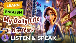 My Daily Life in New York | Improve your English | English Listening and speaking Practice