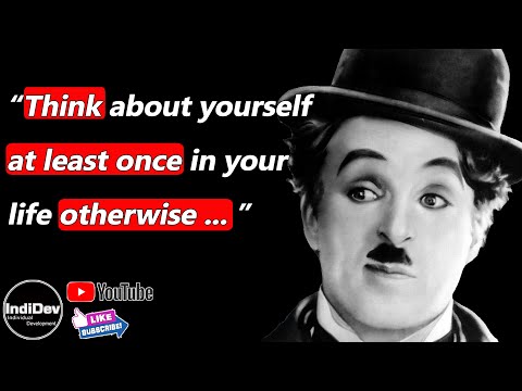 Charlie Chaplin Quotes about Love and Life you should know before you Get Old || Life Changing