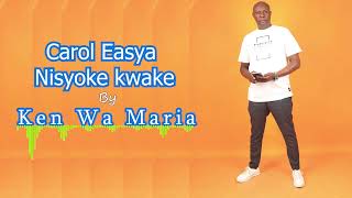 Download lagu Carol Easya Nisyoke Kwake by Ken wa Maria mp3