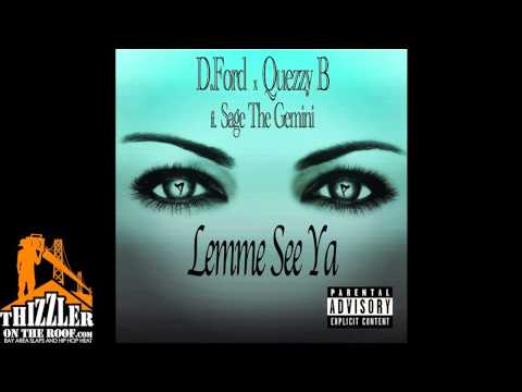 D. Ford & Quezzy ft. Sage The Gemini - Lemme See Ya [Thizzler.com]