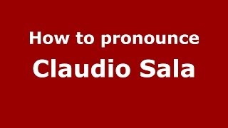 How to pronounce Claudio Sala