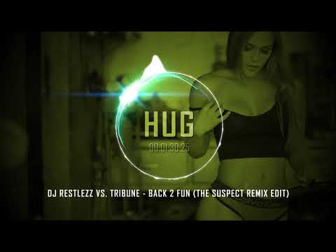 DJ Restlezz vs. Tribune - Back 2 Fun (The Suspect Remix Edit)
