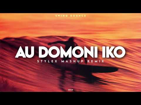 Au Domoni Iko - [Swing Bounce Mashup] Prod. Stylex Saah