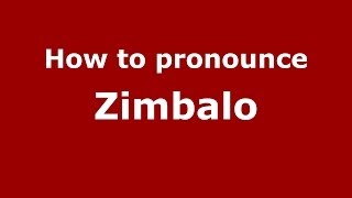 How to pronounce Zimbalo