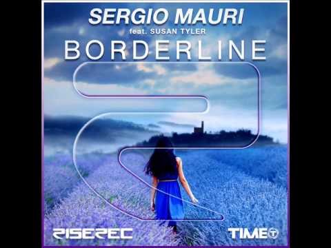 Sergio Mauri feat. Susan Tyler - Borderline (Sergio Mauri & Dyson Kellerman Remix)