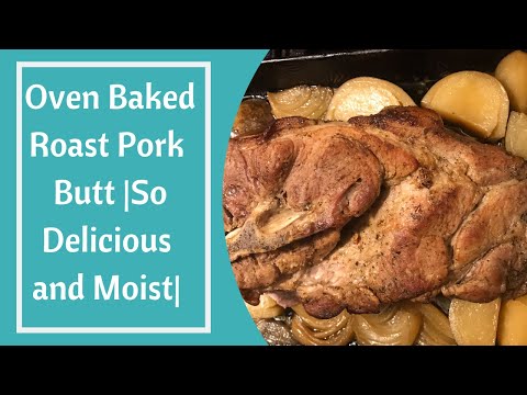 Oven Baked Roast Pork Butt | So Delicious and Moist |...