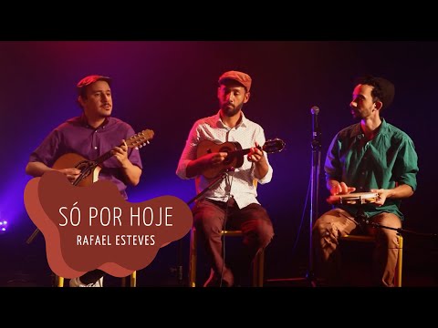 Fios de Choro e Rafael Esteves - Só Por Hoje (Rafael Esteves)