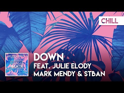 Mark Mendy & Stban - Down (feat. Julie Elody) [Miami Beats]
