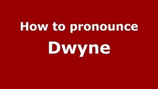 How to pronounce Dwyne