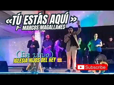 Tu Estás Aquí - Marcos Magallanes