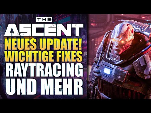 UPDATE behebt eine Menge Fehler! The Ascent Patch Notes (deutsch)