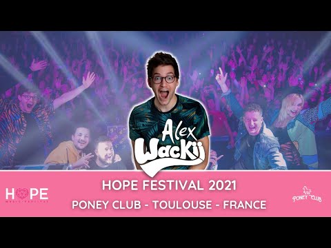 Alex Wackii @ Hope Festival 2021 - Poney Club (Toulouse - France)